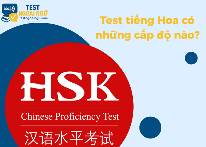 Những cấp độ của bài kiểm tra tiếng Trung 