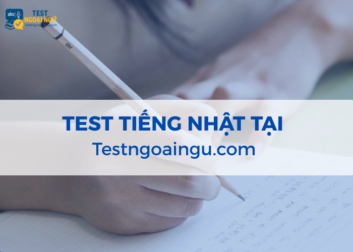 Test tiếng Nhật tại Testngoaingu.com
