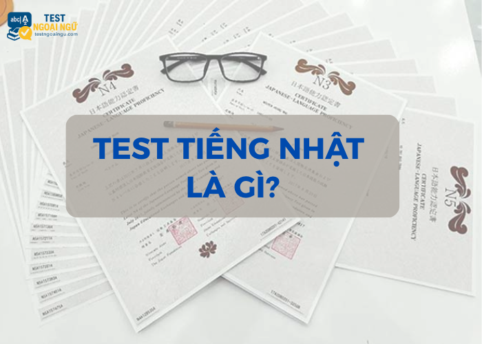 Test tiếng Nhật là gì? 