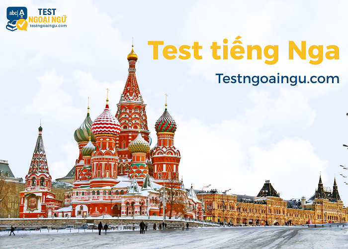 Làm bài test tiếng Nga - Giải pháp hiệu quả cho người học